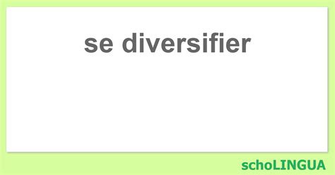 diversifier mots fléchés|Diversifier : synonymes, définition et conjugaison.